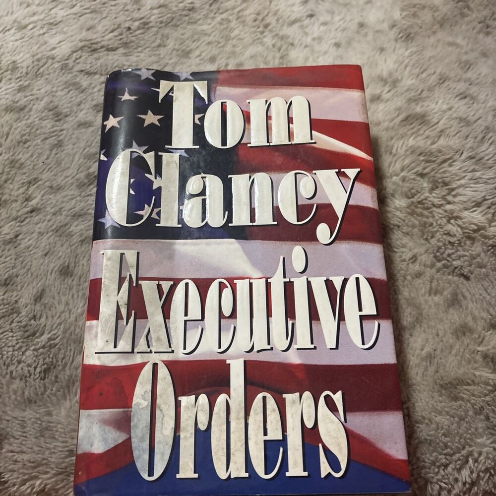 Executive Orders Tom Clancy *EXECUTIVE ORDERS* HC/DJ 1st Edition - 1st Printing